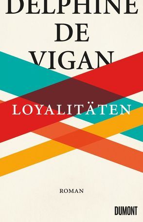 Loyalitäten von de Vigan,  Delphine, Heinemann,  Doris