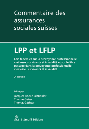 LPP et LFLP von Bollier,  Gertrud E., Brechbühl,  Jürg, Caderas,  Claudia, Christen,  Beat, Fischer,  Philipp, Flückiger,  Thomas, Frésard-Fellay,  Ghislaine, Fretz,  Lara, Gächter,  Thomas, Geckeler Hunziker,  Maya, Geiser,  Thomas, Hürzeler,  Marc, Jean-Richard-dit-Bressel,  Marc, Kahil-Wolff Hummer,  Bettina, Kieser,  Ueli, Mange,  Didier, Mentha,  Yvar, Merlino,  Nicolas, Meyer,  Ulrich, Molo,  Romolo, Müller,  Roland A., Pärli,  Kurt, Pétremand,  Sylvie, Ruggli-Wüest,  Christina, Saner,  Kaspar, Scartazzini,  Gustavo, Schneider,  Jacques-André, Senti,  Christoph, Stauffer,  Hans-Ulrich, Steiner,  Carmen, Sutter,  Patrick, Tremp,  Dania, Troillet,  Anne, Uttinger,  Laurence, Walser,  Hermann, Wyler,  Rémy