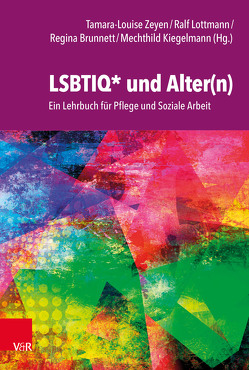 LSBTIQ* und Alter(n) von Balov,  Paula, Brauckmann,  Carolina, Brunnett,  Regina, Czapska,  Joanna, do Mar Castro Varela,  Maria, Eckert,  Nora, Gerlach,  Heiko, Jones,  Rebecca L., Kiegelmann,  Mechthild, Kleinert,  Holger, Kramer,  Jochen, Kranz,  Dirk, Krell,  Claudia, Lottmann,  Ralf, Mueller,  Klaus, Raab,  Heike, Reuter,  Friederike, Riegel,  Christine, Roetz,  Max, Sauer,  Arn, Schupp,  Markus, Schütze,  Lea, Seel,  Madeline, Veith,  Lucie G., Weigl,  Barbara, Wetzel,  Thilo, Zeyen,  Tamara-Louise