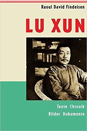 Lu Xun (1881–1936) von Findeisen,  Raoul David