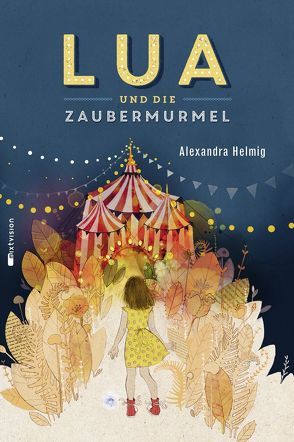 Lua und die Zaubermurmel von Helmig,  Alexandra, Kloos,  Anemone