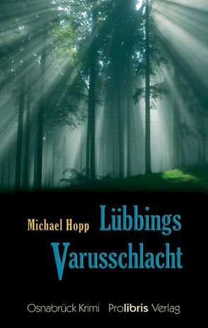 Lübbings Varusschlacht von Hopp,  Michael