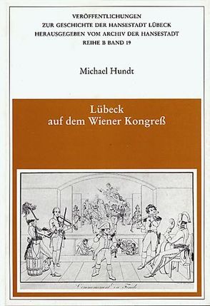 Lübeck auf dem Wiener Kongress von Hundt,  Michael