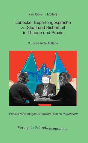 Lübecker Expertengespräche zu Staat und Sicherheit in Theorie und Praxis von Möllers,  Martin H.W., Ooyen,  Robert Ch van