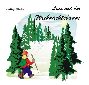 Luca und der Weihnachtsbaum von Porter,  Philipp