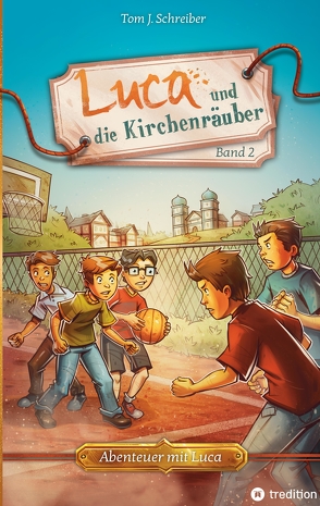 Luca und die Kirchenräuber von Ach,  Philipp, Brandt,  Stefanie, Schreiber,  Tom J