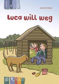 Luca will weg – Lesestufe 1 von Weber,  Annette