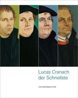 Lucas Cranach der Schnellste von Drees,  Jan, Hansen,  Dorothee, Hoffmeister,  Angelica, Jacob-Friesen,  Holger, Kobelius,  Juliane, Kolb,  Karin, Kossatz,  Tilman, Laukötter,  Frank, Röver-Kann,  Anne, Stamm,  Rainer, Tacke,  Andreas, Weibezahn,  Ingrid