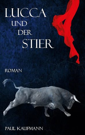 Lucca und der Stier von Kaufmann,  Paul