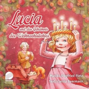 Lucia und das Geheimnis des Weihnachtslichtes von Beermann,  Carola, Fietz,  Siegfried