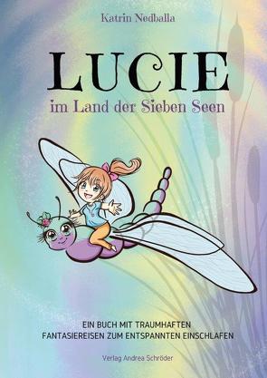 Lucie im Land der sieben Seen von Lackner,  Saskia, Nedballa,  Katrin