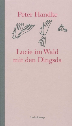 Lucie im Wald mit den Dingsda von Handke,  Peter