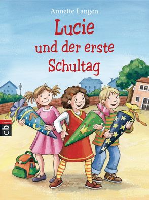 Lucie und der erste Schultag von Heitmann,  Michaela, Langen,  Annette