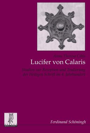 Lucifer von Calaris von Bergsdorf,  Wolfgang, Cibis,  Anna Theresa, Strocka,  Volker Michael, Tschiedel,  Hans-Jürgen, von Haehling,  Raban, Zwierlein,  Otto