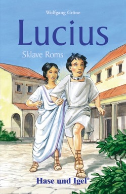 Lucius, Sklave Roms von Gröne,  Wolfgang