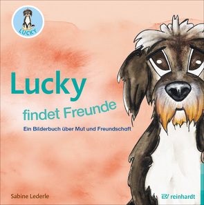 Lucky findet Freunde von Kral,  Manuela, Lederle,  Sabine