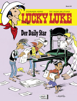 Lucky Luke 45 von Fauche,  Xavier, Léturgie,  Jean, Morris, Penndorf,  Gudrun