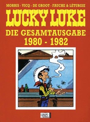 Lucky Luke Gesamtausgabe 17 von Berner,  Horst, De Groot,  Bob, Fauche,  Xavier, Léturgie,  Jean, Morris, Penndorf,  Gudrun, Vicq