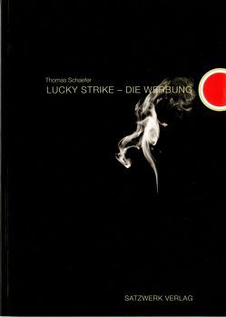 Lucky Strike – Die Werbung von Schaefer,  Thomas