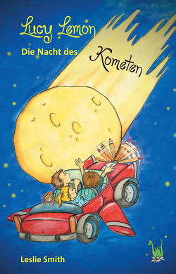 Lucy Lemon: Die Nacht des Kometen von Smith,  Leslie