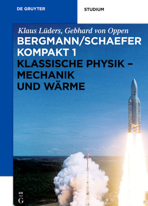 Ludwig Bergmann; Clemens Schaefer: Bergmann/Schaefer kompakt – Lehrbuch… / Klassische Physik – Mechanik und Wärme von Lüders,  Klaus, Oppen,  Gebhard von