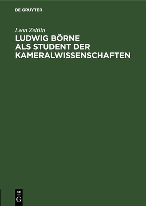 Ludwig Börne als Student der Kameralwissenschaften von Zeitlin,  Leon