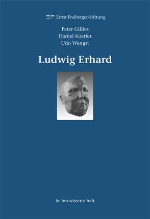 Ludwig Erhard von Gillies,  Peter, Koerfer,  Daniel, Wengst,  Udo