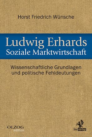 Ludwig Erhards Soziale Marktwirtschaft von Wünsche,  Horst Friedrich