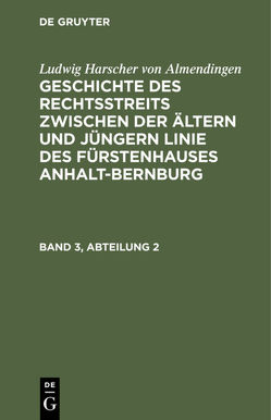 Ludwig Harscher von Almendingen: Geschichte des Rechtsstreits zwischen… / Ludwig Harscher von Almendingen: Geschichte des Rechtsstreits zwischen…. Band 3, Abteilung 2 von Almendingen,  Ludwig Harscher von