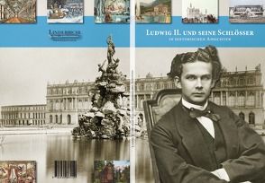 Ludwig II. und seine Schlösser in historischen Ansichten von Misniks,  Christian