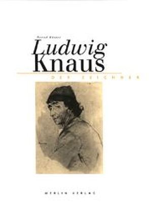 Ludwig Knaus – Der Zeichner von Knaus,  Ludwig, Küster,  Bernd