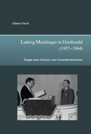 Ludwig Mecklinger in Greifswald (1957 – 1964) von Ewert,  Günter