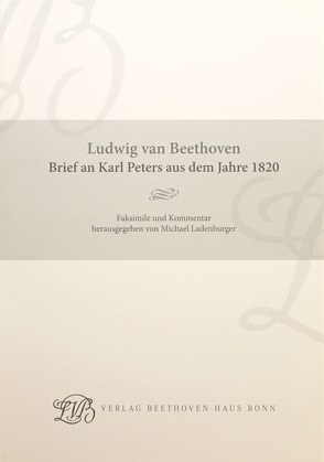 Ludwig van Beethoven. Brief an Karl Peters aus dem Jahre 1820 von Ladenburger,  Michael