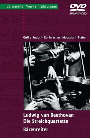 Ludwig van Beethoven – Die Streichquartette von Gerd,  Indorf, Gülke,  Peter, Korfmacher,  Peter, Moosdorf,  Matthias, Platen,  Emil