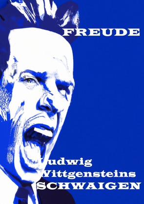 Ludwig Wittgensteins SCHWAIGEN. von Freude,  Manfred H.