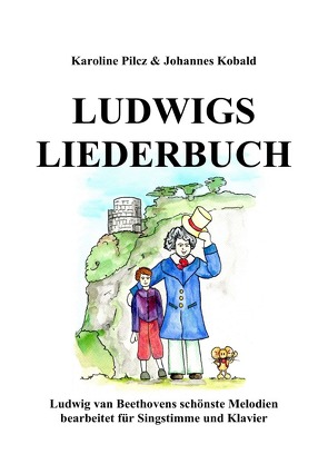 Ludwigs Liederbuch von Kobald,  Johannes, Pilcz,  Karoline