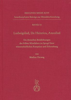 »Ludwigslied«, »De Heinrico«, »Annolied« von Herweg,  Mathias