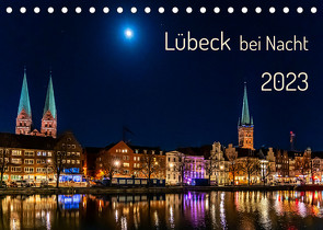 Lübeck bei Nacht (Tischkalender 2023 DIN A5 quer) von Rogalski,  Solveig