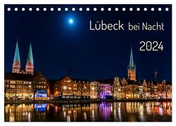 Lübeck bei Nacht (Tischkalender 2024 DIN A5 quer), CALVENDO Monatskalender von Rogalski,  Solveig