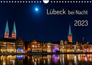 Lübeck bei Nacht (Wandkalender 2023 DIN A4 quer) von Rogalski,  Solveig