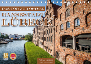 Lübeck – Das Tor zur Ostsee (Tischkalender 2021 DIN A5 quer) von Pinkoss,  Oliver