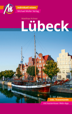 Lübeck MM-City inkl. Travemünde Reiseführer Michael Müller Verlag von Kröner,  Matthias