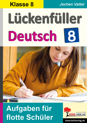 Lückenfüller Deutsch / Klasse 8 von Vatter,  Jochen