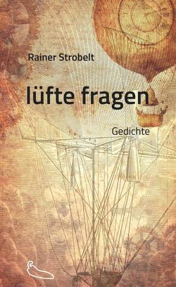 lüfte fragen von Strobelt,  Rainer