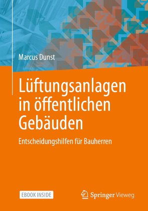 Lüftungsanlagen in öffentlichen Gebäuden von Dunst,  Marcus