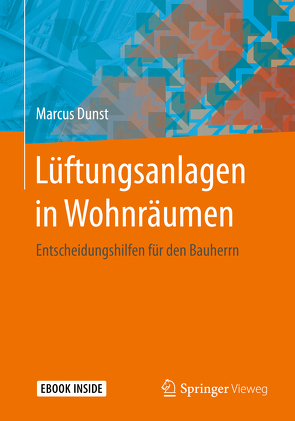 Lüftungsanlagen in Wohnräumen von Dunst,  Marcus