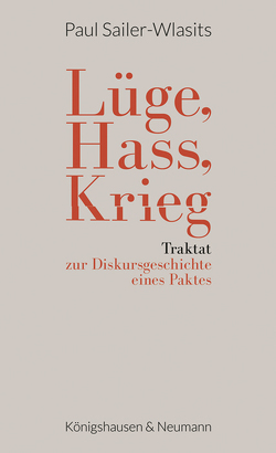 Lüge, Hass, Krieg von Sailer-Wlasits,  Paul