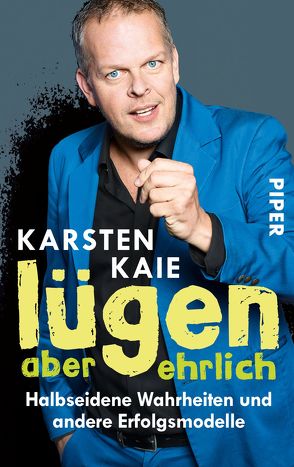 Lügen, aber ehrlich von Kaie,  Karsten