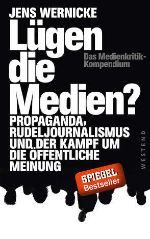 Lügen die Medien? von Becker,  Jörg, Bräutigam,  Volker, Bruder,  Klaus-Jürgen, Butenschön,  Rainer, Chomsky,  Noam, Dahn,  Daniela, Fiedler,  Markus, Ganser,  Daniele, Goeßmann,  David, Gritsch,  Kurt, Haarkötter,  Hektor, Hautsch,  Gert, Hebel,  Stephan, Krüger,  Uwe, Mausfeld,  Rainer, Müller,  Maren, Rügemer,  Werner, Schiffer,  Sabine, Schmidt-Eenboom,  Erich, Spoo,  Eckard, Teusch,  Ulrich, Tilgner,  Ulrich, van Rossum,  Walter, Walter,  Michael, Wernicke,  Jens