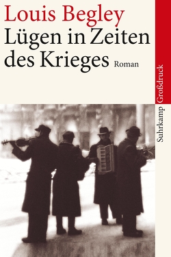 Lügen in Zeiten des Krieges von Begley,  Louis, Krüger,  Christa